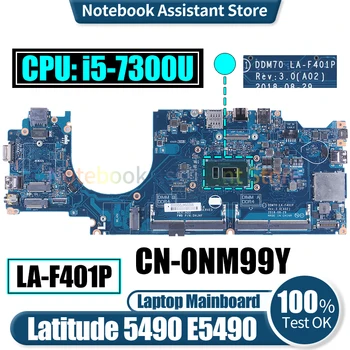 DDM70 LA-F401P за Dell Latitude 5490 E5490 дънна Платка на лаптоп CN-0NM99Y SR340 i5-7300U Тествана на дънна Платка на лаптоп
