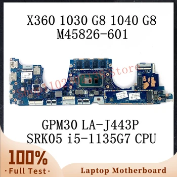 M45826-601 M45826-001 M45813-001 L85350-002 LA-J443P За HP X360 1030 1040 G8 дънна Платка на лаптоп С процесор SRK05 i5-1135G7 100% Тест