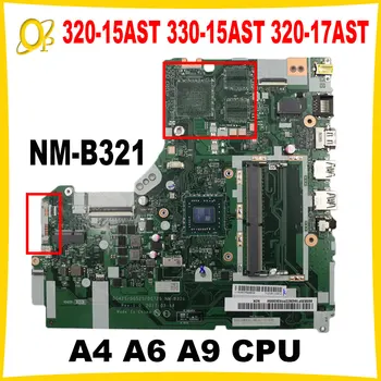 Дънна платка NM-B321 за Lenovo IdeaPad 320-15AST 330-15AST 320-17AST дънна платка на лаптоп A4 A6 A9 процесор DDR4 напълно тестван