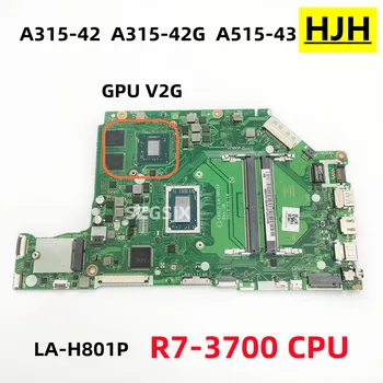 За ACER Aspire A315-42, A515-43G, A515-43, дънна платка на лаптоп EH5LP LA-H801P, ах италиански хляб! r7-3700U ПРОЦЕСОР GPU V2G DDR4 100% ТЕСТ