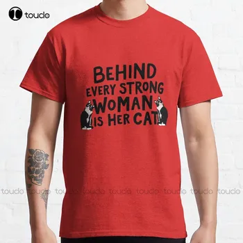 Интересно е, Че Зад Всяка Силна Жена Стои Си Котка Cat Lover Класическа тениска Кафява Риза По поръчка Aldult Teen Unisex Xs-5Xl Fashion Смешни
