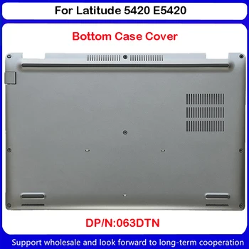Новост за Dell Latitude 5420 E5420 Долната капачка Базова капачката в Долната част на гърба на кутията Бърза доставка 63DTN 063DTN