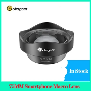 Универсален обектив за макро Fotorgear 75 mm за мобилен телефон, бижута, фотография насекоми, аксесоари за смартфони на Samsung, Xiaomi, Huawei.